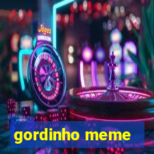 gordinho meme